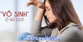 Bệnh vô sinh nữ, dấu hiệu triệu chứng cách chữa hiệu quả nhất